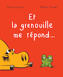 Et la grenouille me répond...